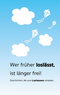 Vorderes Coverbild Wer früher loslässt, ist länger frei