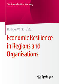Vorderes Coverbild Economic Resilience in Regions and Organisations