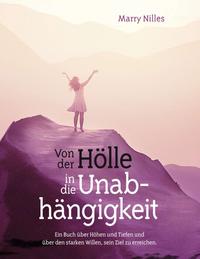 Vorderes Coverbild Von der Hölle in die Unabhängigkeit