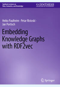 Vorderes Coverbild Embedding Knowledge Graphs with RDF2vec