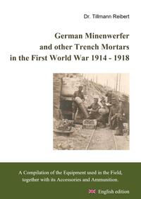 Vorderes Coverbild German Minenwerfer and other Trench Mortars in the First World War 1914 - 1918