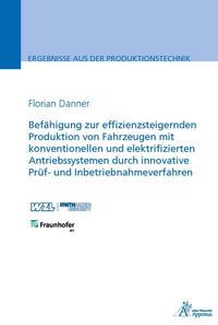 Vorderes Coverbild Befähigung zur effizienzsteigernden Produktion von Fahrzeugen mit konventionellen und elektrifizierten Antriebssystemen durch innovative Prüf- und Inbetriebnahmeverfahren