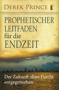 Vorderes Coverbild Prophetischer Leitfaden für die Endzeit