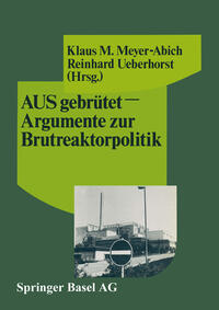 Vorderes Coverbild AUSgebrütet — Argumente zur Brutreaktorpolitik