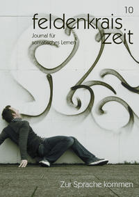 Vorderes Coverbild feldenkrais zeit 10: Zur Sprache kommen