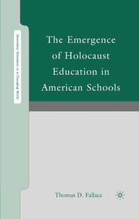 Vorderes Coverbild The Emergence of Holocaust Education in American Schools