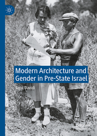 Vorderes Coverbild Modern Architecture and Gender in Pre-State Israel
