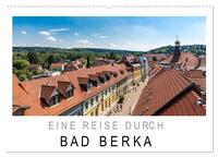 Vorderes Coverbild Eine Reise durch Bad Berka (Wandkalender 2025 DIN A2 quer), CALVENDO Monatskalender