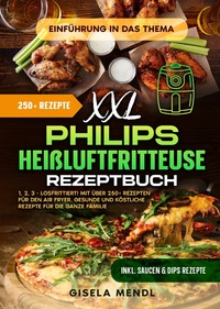 Vorderes Coverbild XXL Philips Heißluftfritteuse Rezeptbuch