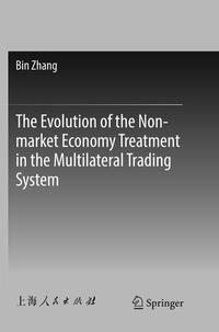 Vorderes Coverbild The Evolution of the Non-market Economy Treatment in the Multilateral Trading System