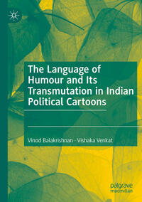 Vorderes Coverbild The Language of Humour and Its Transmutation in Indian Political Cartoons