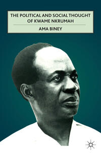 Vorderes Coverbild The Political and Social Thought of Kwame Nkrumah