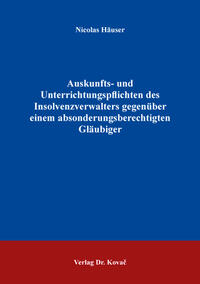 Vorderes Coverbild Auskunfts- und Unterrichtungspflichten des Insolvenzverwalters gegenüber einem absonderungsberechtigten Gläubiger