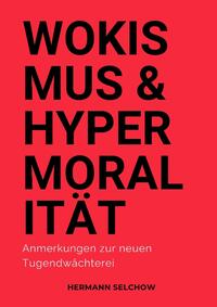 Vorderes Coverbild Wokismus und Hypermoralität