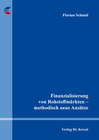 Vorderes Coverbild Finanzialisierung von Rohstoffmärkten – methodisch neue Ansätze