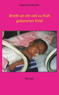 Vorderes Coverbild Briefe an ein viel zu früh geborenes Kind