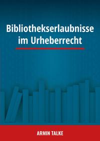 Vorderes Coverbild Bibliothekserlaubnisse im Urheberrecht