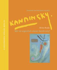 Vorderes Coverbild Wer ist eigentlich dieser Kandinsky?