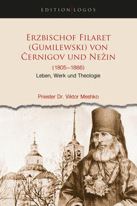 Vorderes Coverbild Erzbischof Filaret (Gumilevskij) von Cernigov und Nežin 1805 –1866