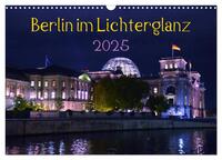 Vorderes Coverbild Berlin im Lichterglanz 2025 (Wandkalender 2025 DIN A3 quer), CALVENDO Monatskalender