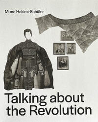 Vorderes Coverbild Mona Hakimi-Schüler - Talking about the Revolution