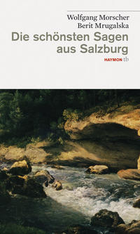 Vorderes Coverbild Die schönsten Sagen aus Salzburg