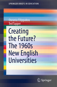 Vorderes Coverbild Creating the Future? The 1960s New English Universities