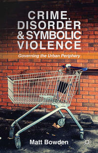 Vorderes Coverbild Crime, Disorder and Symbolic Violence
