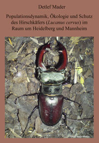 Vorderes Coverbild Populationsdynamik, Ökologie und Schutz des Hirschkäfers im Raum Heidelberg und Mannheim