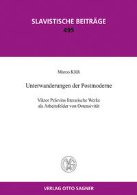 Vorderes Coverbild Unterwanderungen der Postmoderne. Viktor Pelevins literarische Werke als Arbeitsfelder von Ostensivität