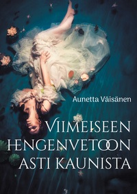 Vorderes Coverbild Viimeiseen hengenvetoon asti kaunista