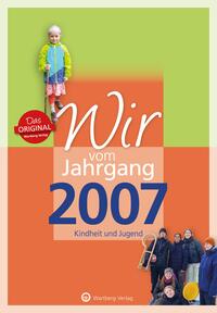 Vorderes Coverbild Wir vom Jahrgang 2007 - Kindheit und Jugend