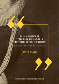Vorderes Coverbild The Linguistics of Spoken Communication in Early Modern English Writing