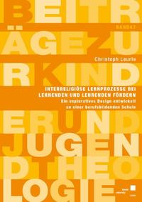 Vorderes Coverbild Interreligiöse Lernprozesse bei Lernenden und Lehrenden fördern