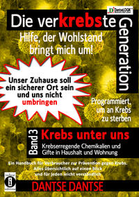 Vorderes Coverbild Die verKREBSte Generation - Hilfe, der Wohlstand bringt mich um! Band 3