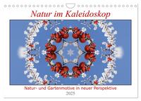 Vorderes Coverbild Natur im Kaleidoskop (Wandkalender 2025 DIN A4 quer), CALVENDO Monatskalender