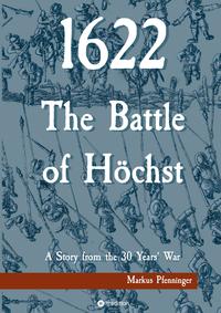 Vorderes Coverbild 1622 - The Battle of Höchst