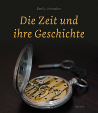 Vorderes Coverbild Die Zeit und ihre Geschichte