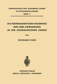 Vorderes Coverbild Die Kernmagnetische Resonanz und Ihre Anwendung in der Anorganischen Chemie