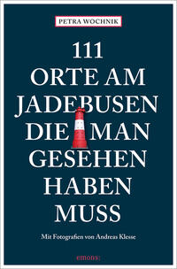 Vorderes Coverbild 111 Orte am Jadebusen, die man gesehen haben muss