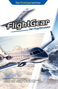 Vorderes Coverbild FlightGear - Der Flug-Simulator