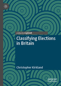 Vorderes Coverbild Classifying Elections in Britain