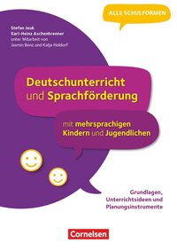 Vorderes Coverbild Deutschunterricht und Sprachförderung mit mehrsprachigen Kindern und Jugendlichen - Grundlagen, Unterrichtsideen und Planungsinstrumente