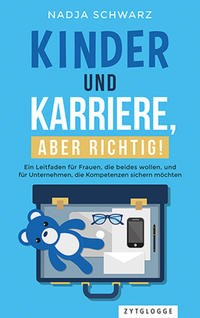 Vorderes Coverbild Kinder und Karriere, aber richtig!