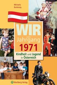 Vorderes Coverbild Wir vom Jahrgang 1971 - Kindheit und Jugend in Österreich