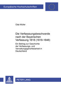 Vorderes Coverbild Die Verfassungsbeschwerde nach der Bayerischen Verfassung von 1818 (1818-1848)