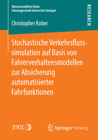 Vorderes Coverbild Stochastische Verkehrsflusssimulation auf Basis von Fahrerverhaltensmodellen zur Absicherung automatisierter Fahrfunktionen