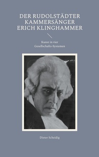 Vorderes Coverbild Der Rudolstädter Kammersänger Erich Klinghammer
