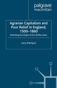 Vorderes Coverbild Agrarian Capitalism and Poor Relief in England, 1500-1860