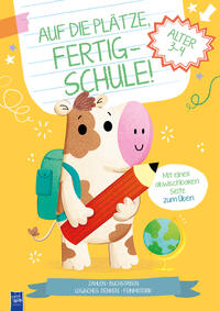 Vorderes Coverbild Auf die Plätze, fertig - Schule! 3-4 Jahre (Cover Kuh)